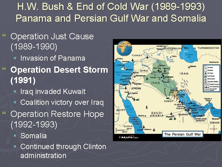 H. W. Bush & End of Cold War (1989 -1993) Panama and Persian Gulf