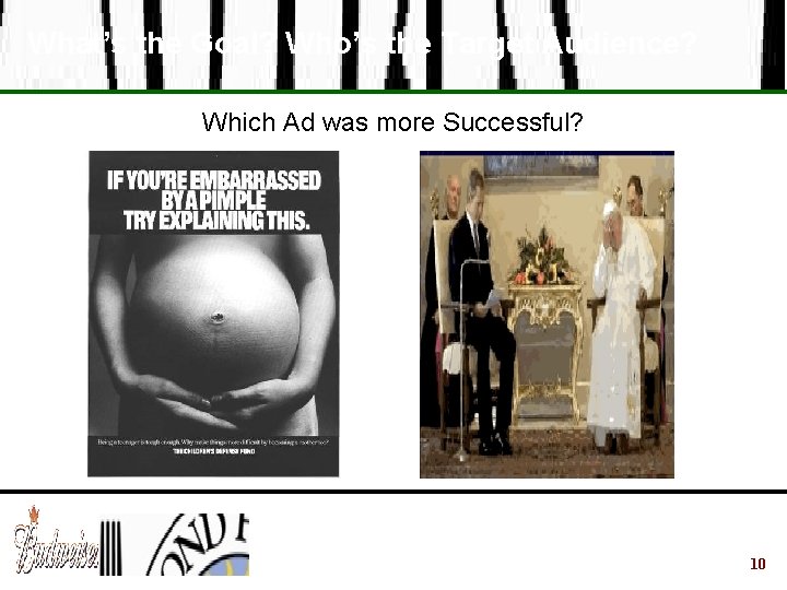 What’s the Goal? Who’s the Target Audience? Which Ad was more Successful? 10 