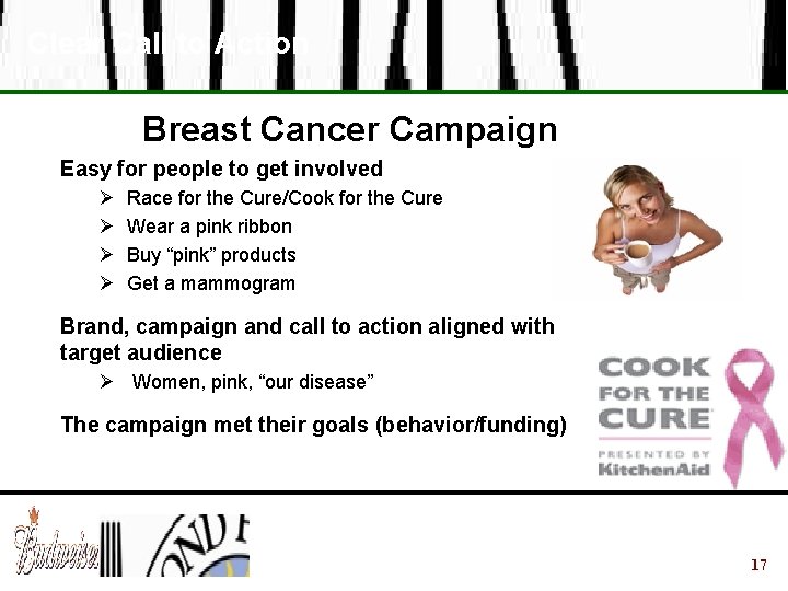 Clear Call to Action Breast Cancer Campaign Easy for people to get involved Ø