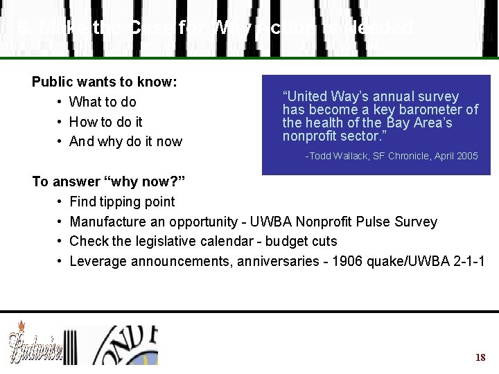 6. Make the Case for Why Action is Needed Public wants to know: •