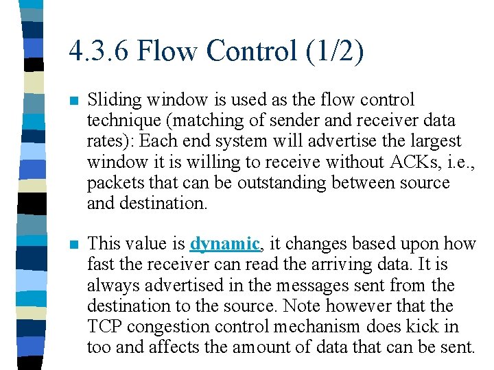 4. 3. 6 Flow Control (1/2) n Sliding window is used as the flow
