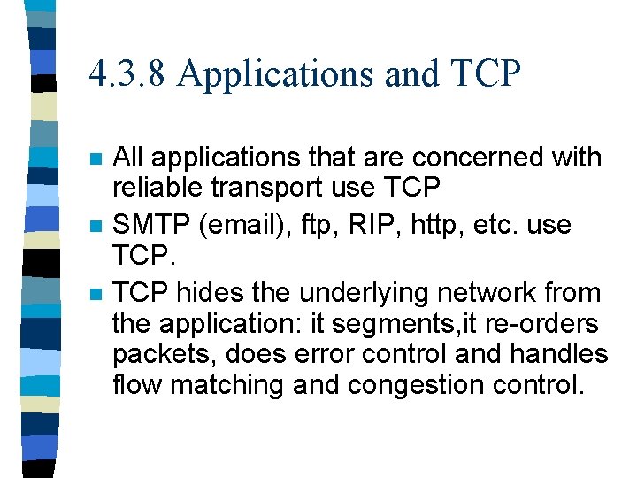 4. 3. 8 Applications and TCP n n n All applications that are concerned