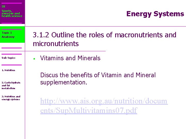 IB Sports, exercise and health science Energy Systems Topic 1 Anatomy 3. 1. 2
