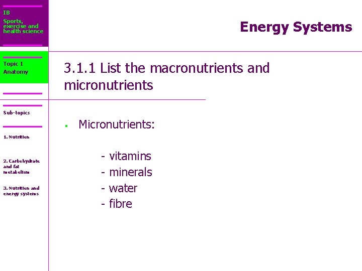 IB Sports, exercise and health science Topic 1 Anatomy Energy Systems 3. 1. 1