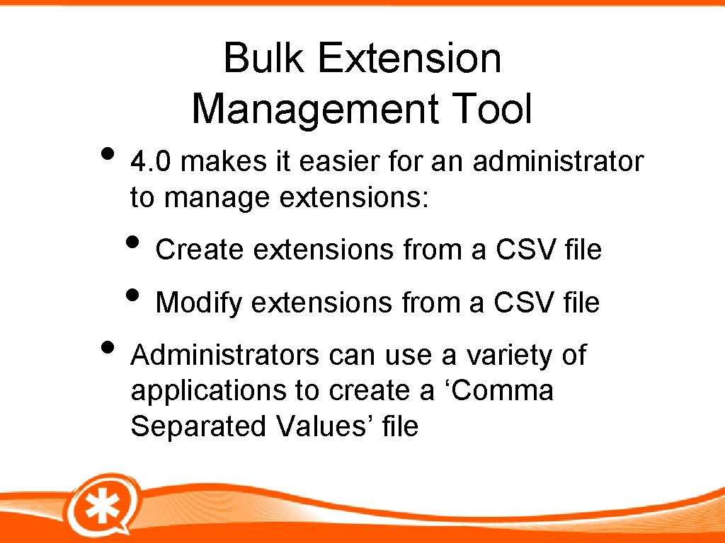 Bulk Extension Management Tool • 4. 0 makes it easier for an administrator to