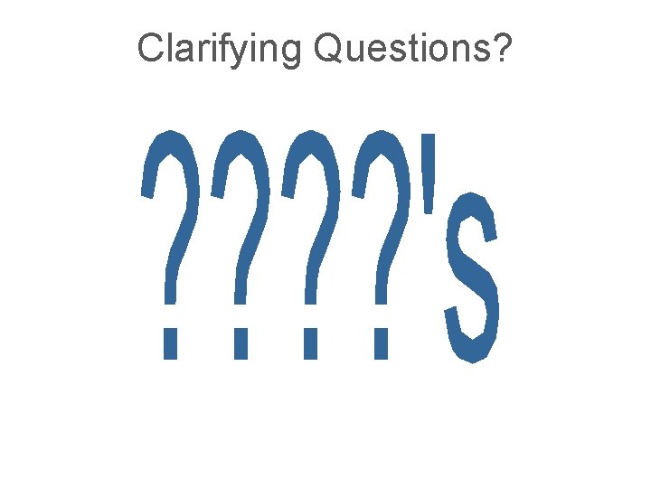 Clarifying Questions? 