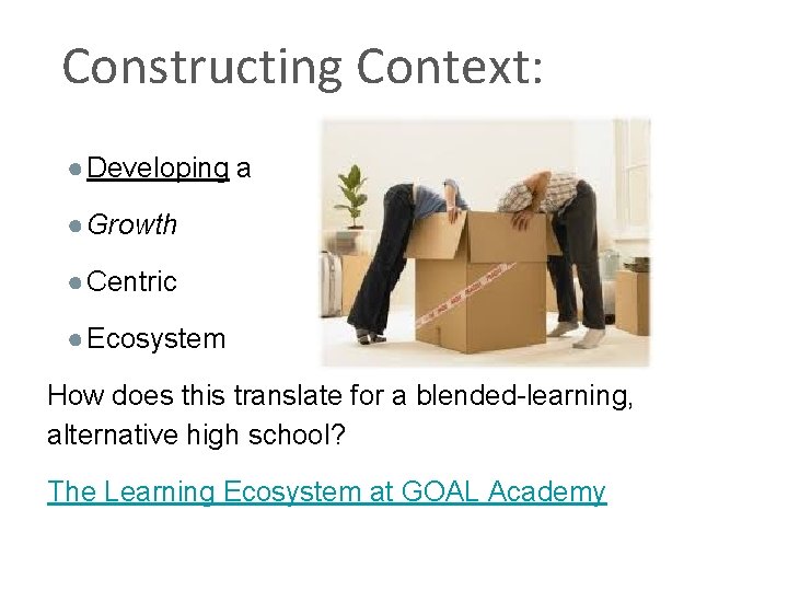 Constructing Context: ● Developing a ● Growth ● Centric ● Ecosystem How does this