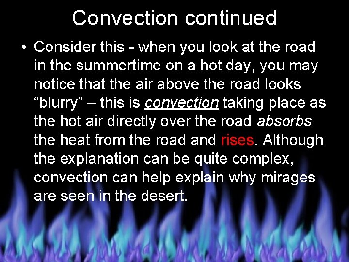 Convection continued • Consider this - when you look at the road in the