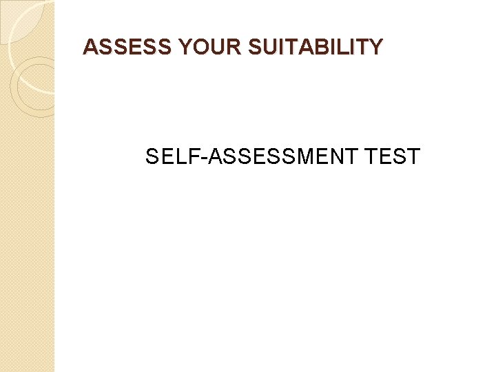 ASSESS YOUR SUITABILITY SELF-ASSESSMENT TEST 