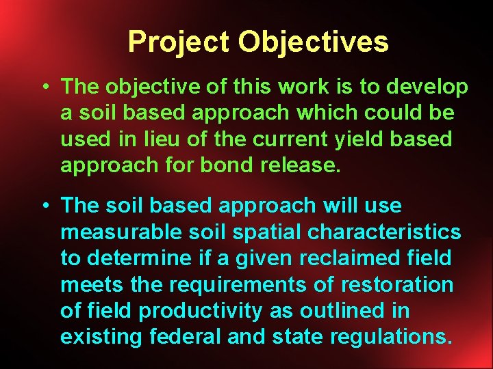 Project Objectives • The objective of this work is to develop a soil based