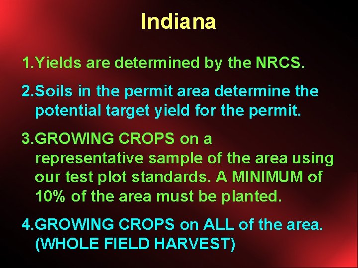 Indiana 1. Yields are determined by the NRCS. 2. Soils in the permit area