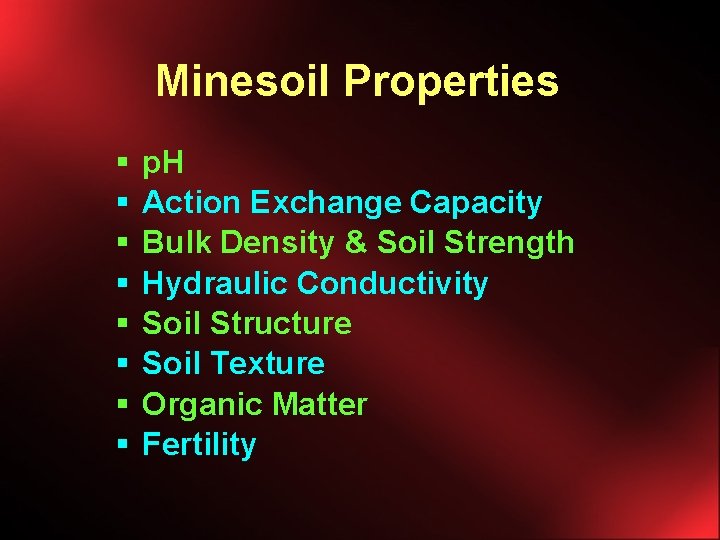 Minesoil Properties § § § § p. H Action Exchange Capacity Bulk Density &