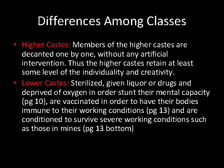 Differences Among Classes • Higher Castes: Members of the higher castes are decanted one