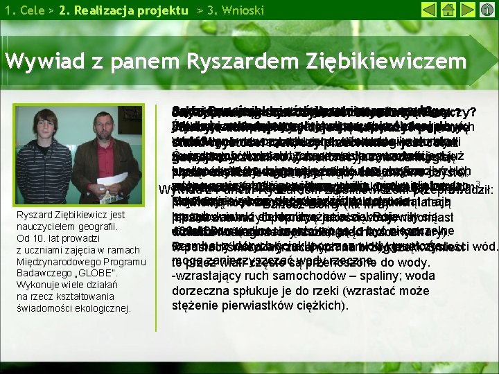 1. Cele > 2. Realizacja projektu > 3. Wnioski Wywiad z panem Ryszardem Ziębikiewiczem