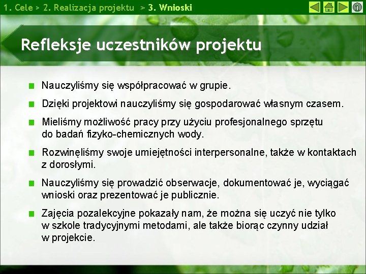 1. Cele > 2. Realizacja projektu > 3. Wnioski Refleksje uczestników projektu Nauczyliśmy się