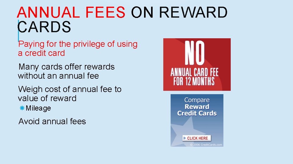 ANNUAL FEES ON REWARD CARDS Paying for the privilege of using a credit card
