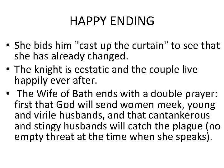 HAPPY ENDING • She bids him "cast up the curtain" to see that she HAPPY ENDING • She bids him "cast up the curtain" to see that she