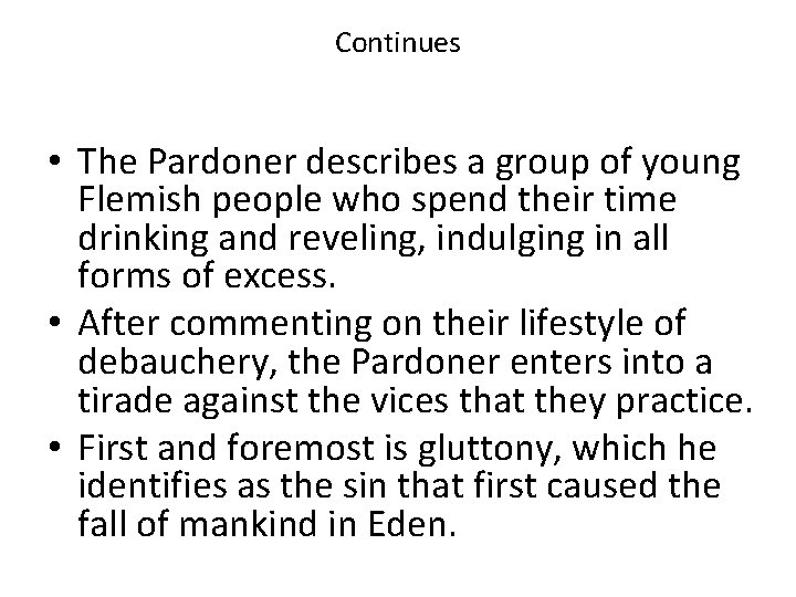 Continues • The Pardoner describes a group of young Flemish people who spend their Continues • The Pardoner describes a group of young Flemish people who spend their