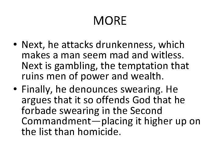 MORE • Next, he attacks drunkenness, which makes a man seem mad and witless. MORE • Next, he attacks drunkenness, which makes a man seem mad and witless.