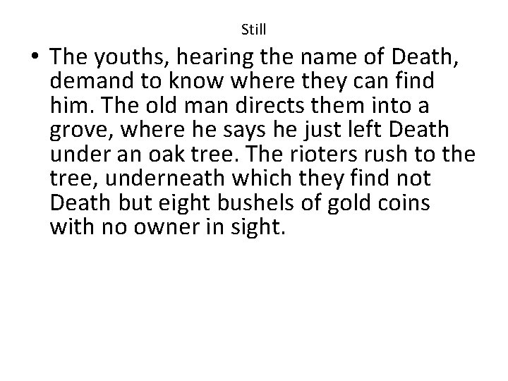 Still • The youths, hearing the name of Death, demand to know where they Still • The youths, hearing the name of Death, demand to know where they