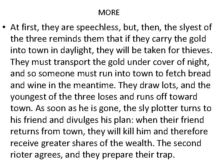 MORE • At first, they are speechless, but, then, the slyest of the three MORE • At first, they are speechless, but, then, the slyest of the three