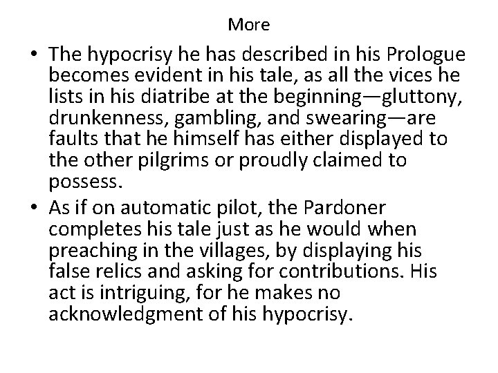 More • The hypocrisy he has described in his Prologue becomes evident in his More • The hypocrisy he has described in his Prologue becomes evident in his