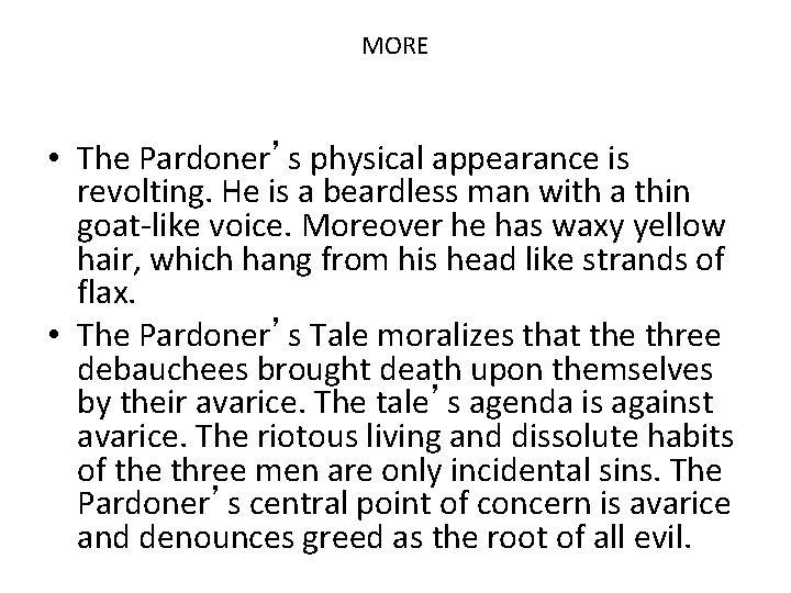 MORE • The Pardoner’s physical appearance is revolting. He is a beardless man with MORE • The Pardoner’s physical appearance is revolting. He is a beardless man with