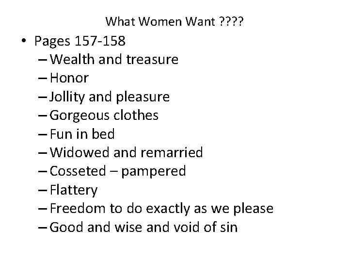 What Women Want ? ? • Pages 157 -158 – Wealth and treasure – What Women Want ? ? • Pages 157 -158 – Wealth and treasure –