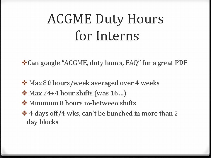 ACGME Duty Hours for Interns v. Can google “ACGME, duty hours, FAQ” for a