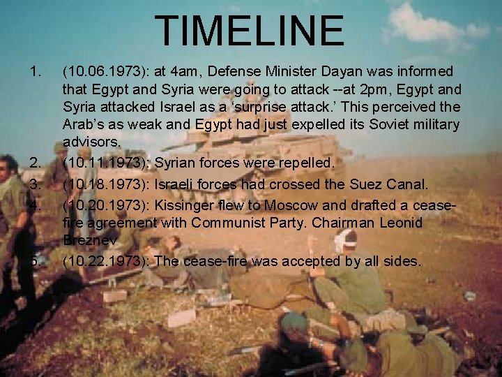 TIMELINE 1. 2. 3. 4. 5. (10. 06. 1973): at 4 am, Defense Minister