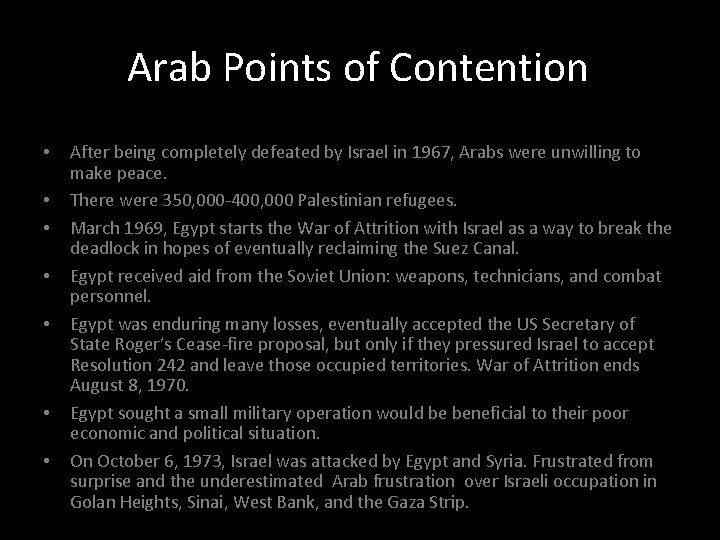 Arab Points of Contention • • After being completely defeated by Israel in 1967,