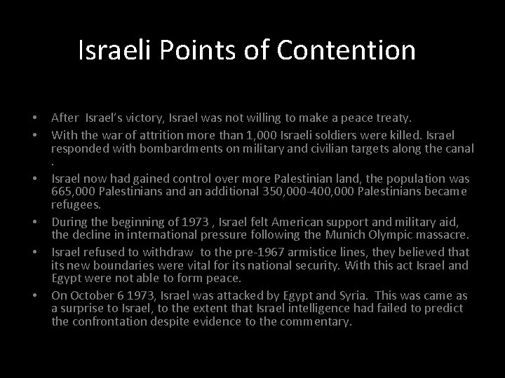 Israeli Points of Contention • • • After Israel’s victory, Israel was not willing