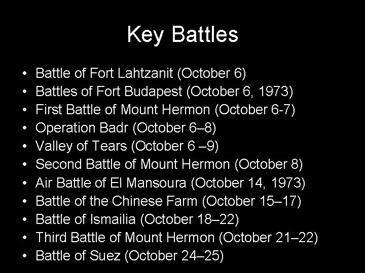 Key Battles • • • Battle of Fort Lahtzanit (October 6) Battles of Fort