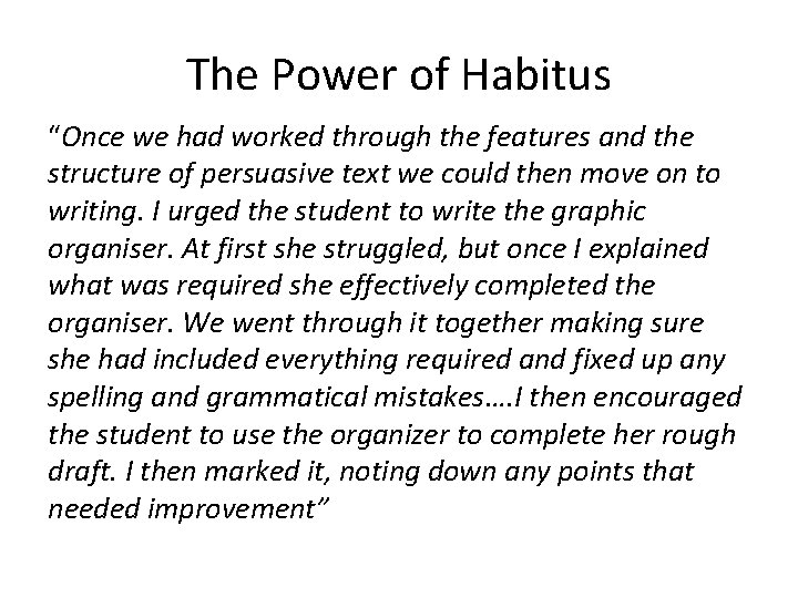 The Power of Habitus “Once we had worked through the features and the structure