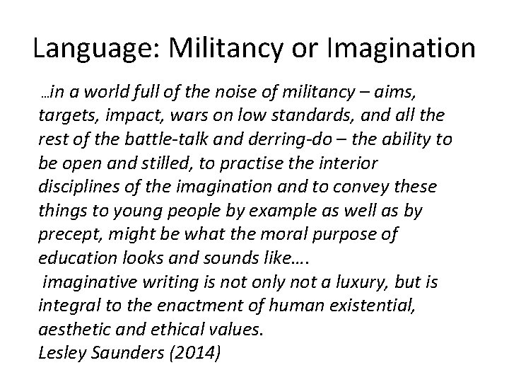 Language: Militancy or Imagination …in a world full of the noise of militancy –