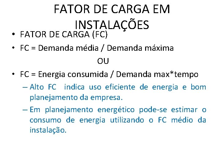 FATOR DE CARGA EM INSTALAÇÕES • FATOR DE CARGA (FC) • FC = Demanda