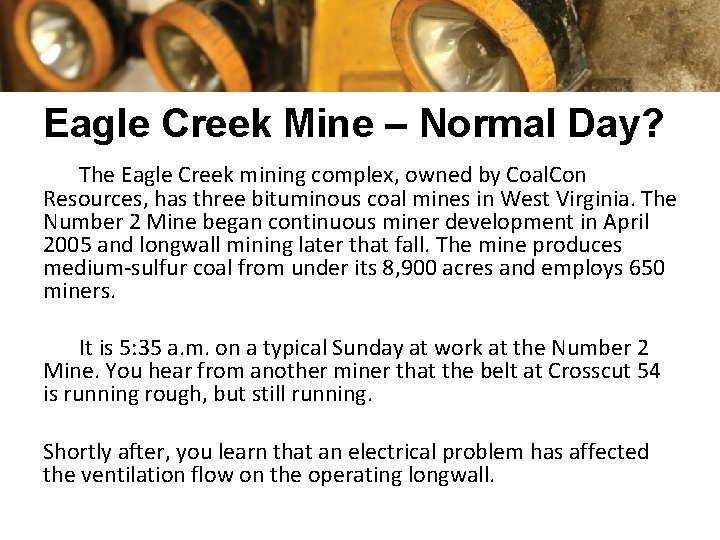 Eagle Creek Mine – Normal Day? The Eagle Creek mining complex, owned by Coal.