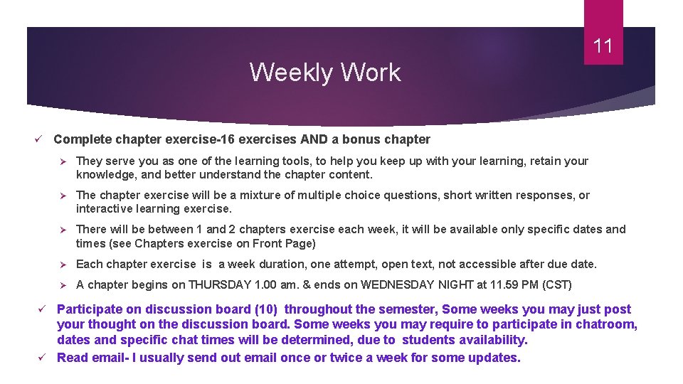 11 Weekly Work ü Complete chapter exercise-16 exercises AND a bonus chapter Ø They 11 Weekly Work ü Complete chapter exercise-16 exercises AND a bonus chapter Ø They