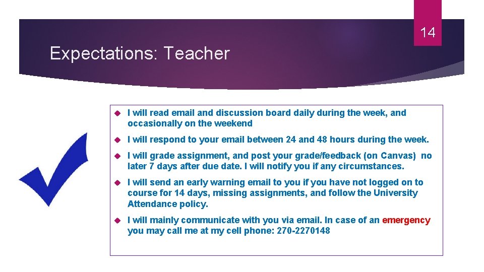 14 Expectations: Teacher I will read email and discussion board daily during the week, 14 Expectations: Teacher I will read email and discussion board daily during the week,