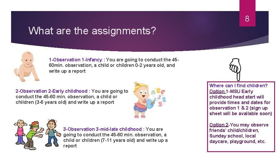 8 What are the assignments? 1 -Observation 1 -Infancy : You are going to 8 What are the assignments? 1 -Observation 1 -Infancy : You are going to