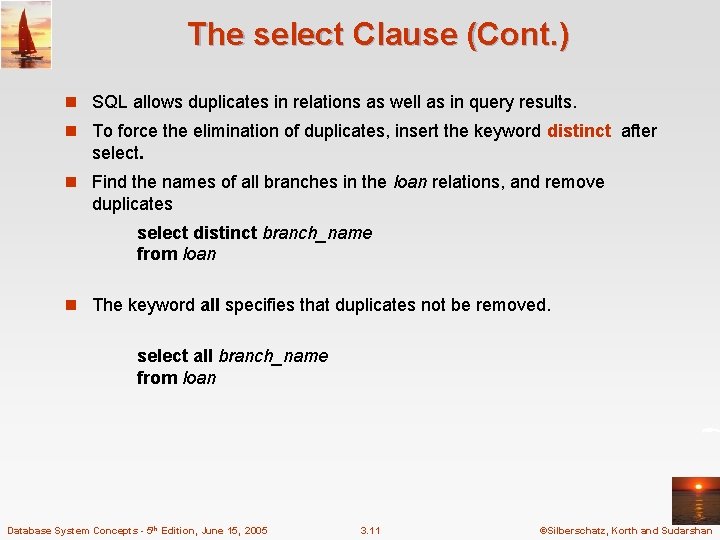 The select Clause (Cont. ) n SQL allows duplicates in relations as well as The select Clause (Cont. ) n SQL allows duplicates in relations as well as