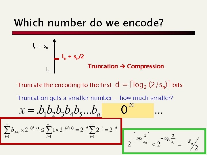 Which number do we encode? ln + s n ln + sn/2 ln Truncation