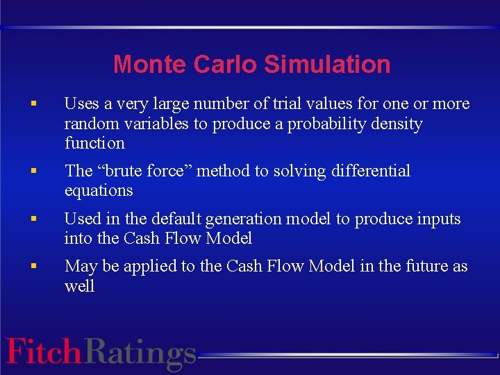 Monte Carlo Simulation § Uses a very large number of trial values for one