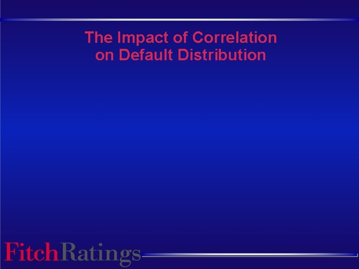 The Impact of Correlation on Default Distribution 