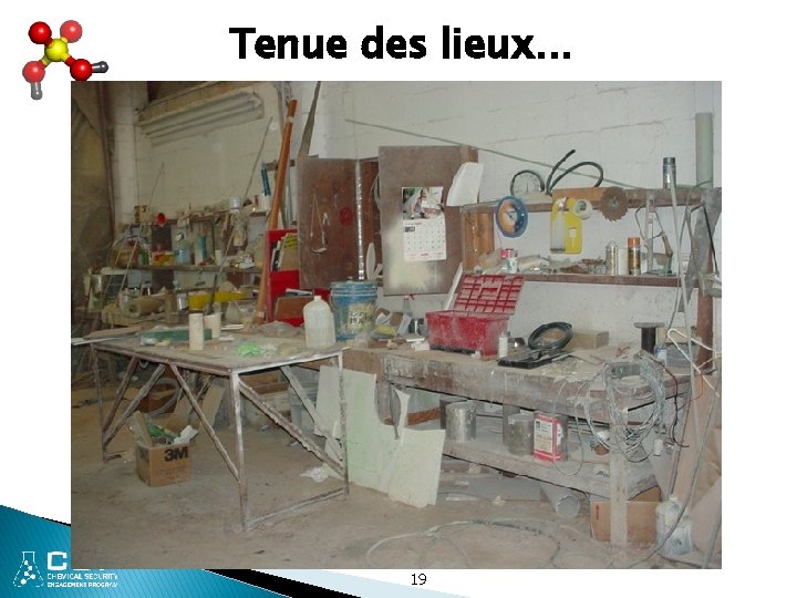 Tenue des lieux. . . 19 