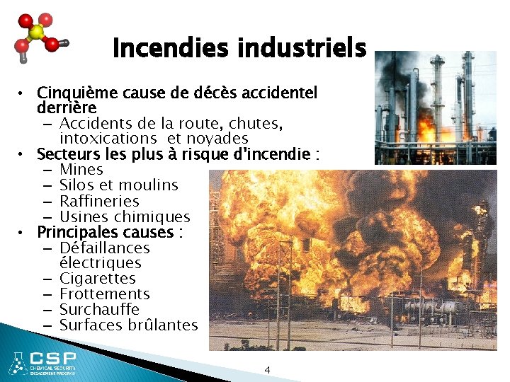 Incendies industriels • Cinquième cause de décès accidentel derrière – Accidents de la route,