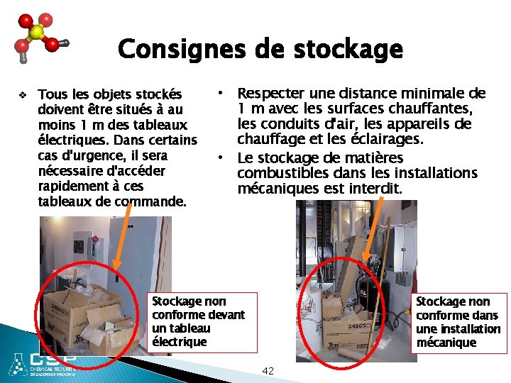 Consignes de stockage v Tous les objets stockés doivent être situés à au moins