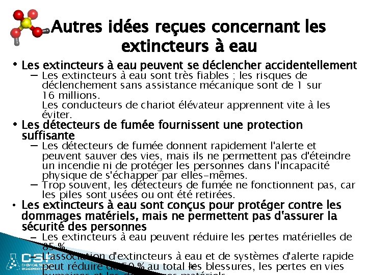 Autres idées reçues concernant les extincteurs à eau • Les extincteurs à eau peuvent