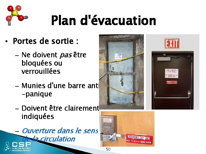 Plan d'évacuation • Portes de sortie : – Ne doivent pas être bloquées ou