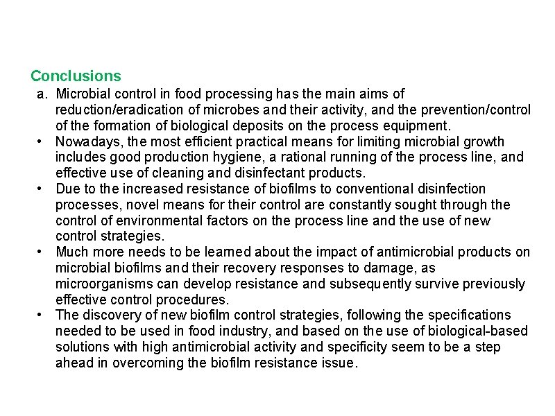 Conclusions a. Microbial control in food processing has the main aims of reduction/eradication of